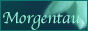 Morgentau Morgentau